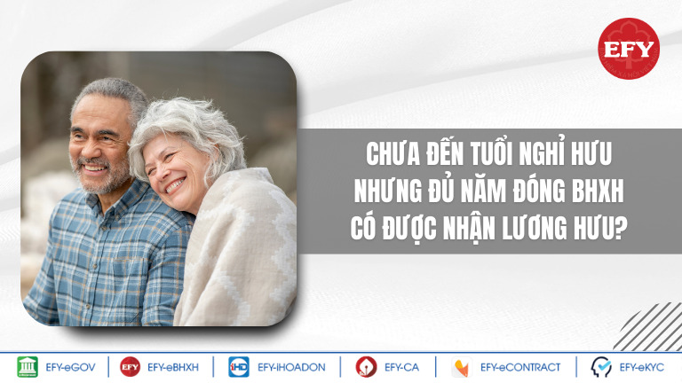 Chưa đến tuổi nghỉ hưu nhưng đủ năm đóng BHXH có được nhận lương hưu?