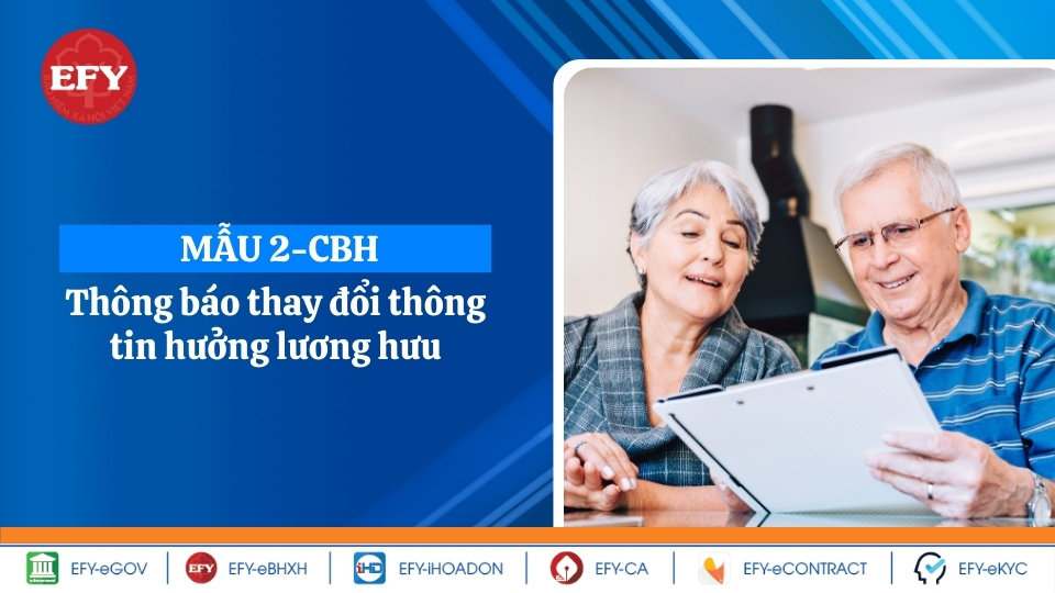 Hướng dẫn lập mẫu 02-CBH thông báo thay đổi thông tin hưởng lương hưu