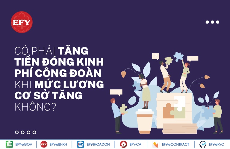 Có phải tăng tiền đóng kinh phí công đoàn khi mức lương cơ sở tăng không?