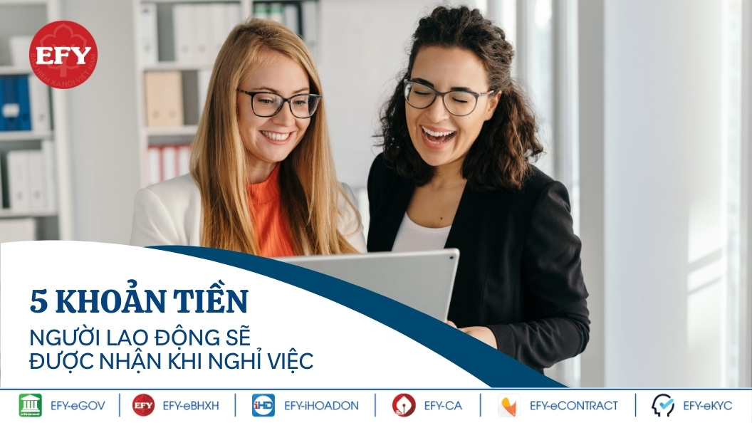 5 khoản tiền người lao động sẽ được nhận khi nghỉ việc