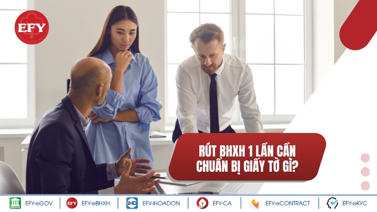 Rút BHXH một lần cần chuẩn bị giấy tờ gì?