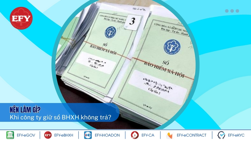 Nên làm gì khi công ty giữ sổ BHXH không trả khi nghỉ việc?