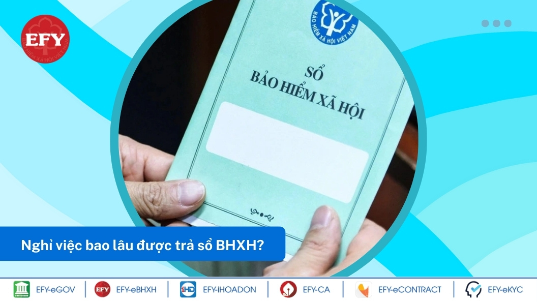 Nghỉ việc bao lâu thì được trả sổ BHXH?