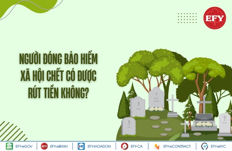 Người đóng bảo hiểm xã hội chết có được rút tiền không?