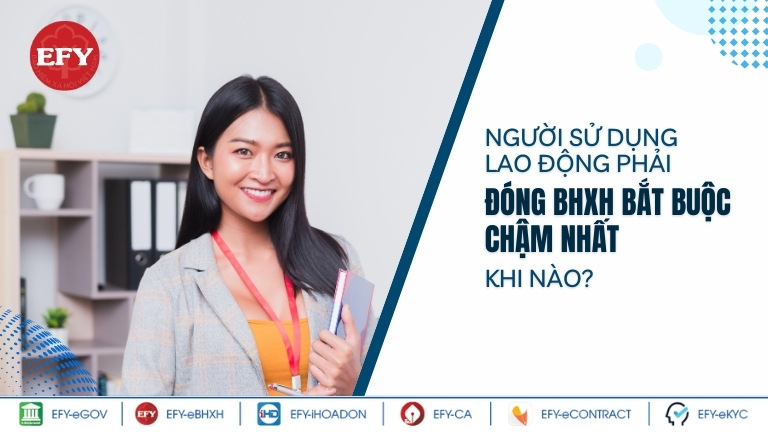 Công ty phải đóng BHXH bắt buộc chậm nhất khi nào?