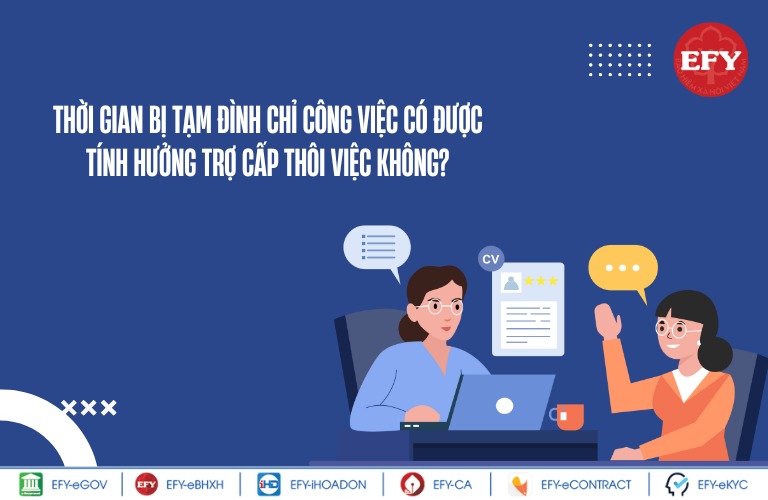 Thời gian bị tạm đình chỉ công việc có được tính hưởng trợ cấp thôi việc không?