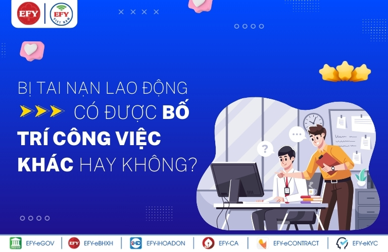 NLĐ bị tai nạn lao động có được bố trí công việc khác hay không?