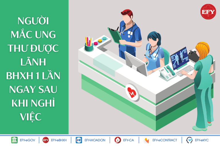 Người mắc ung thư được lãnh BHXH 1 lần ngay sau khi nghỉ việc  