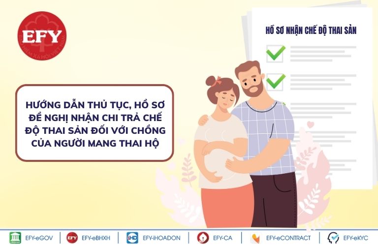 4. Hướng dẫn thủ tục, hồ sơ đề nghị nhận chi trả chế độ thai sản đối với chồng của người mang thai hộ