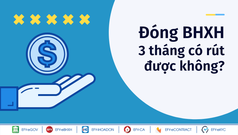 Người lao động tham gia đóng BHXH 3 tháng có rút được không?