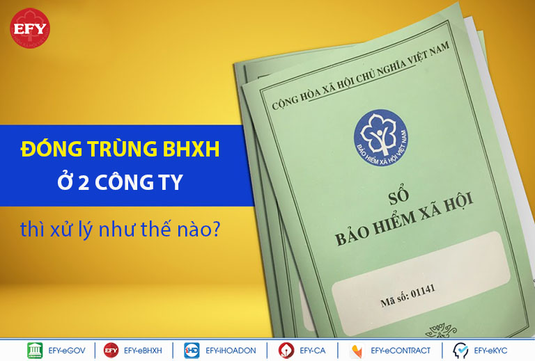 Đóng trùng bảo hiểm xã hội ở hai công ty, giải quyết như thế nào?