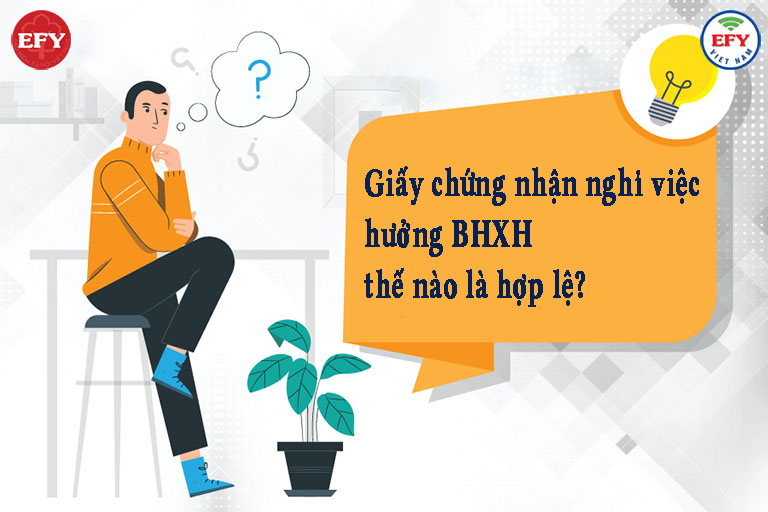 Giấy chứng nhận nghỉ việc hưởng BHXH thế nào là hợp lệ?