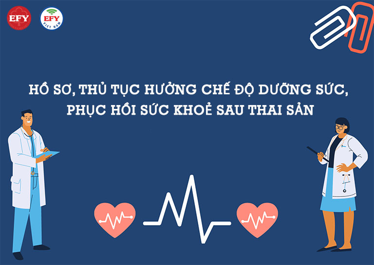 Hồ sơ - Chế độ dưỡng sức, phục hồi sức khỏe sau thai sản