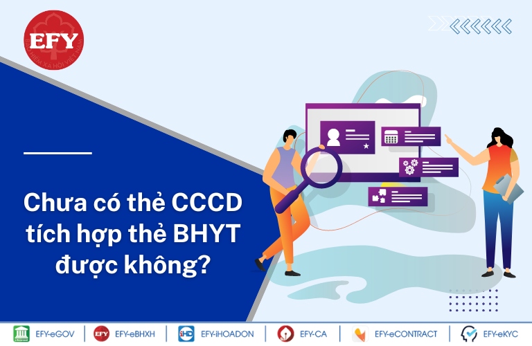 Chưa có thẻ căn cước tích hợp thẻ BHYT được không?