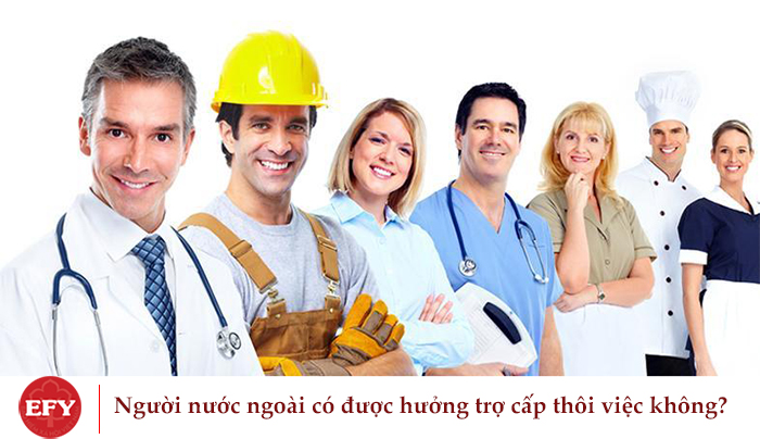 Trợ cấp thôi việc cho người nước ngoài