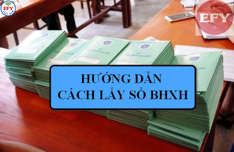 Cách lấy sổ bảo hiểm xã hội thế nào?
