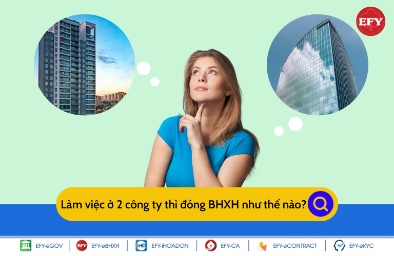 Làm việc cùng lúc tại 2 công ty, đóng bảo hiểm xã hội thế nào?