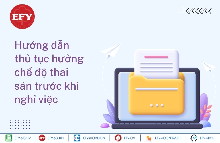 Hướng dẫn thủ tục hưởng chế độ thai sản trước khi nghỉ việc