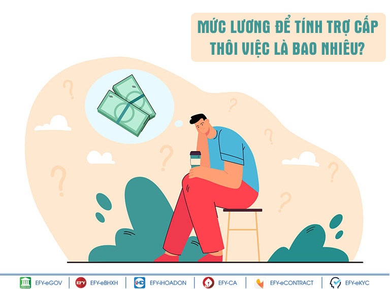 Mức lương để tính trợ cấp thôi việc là bao nhiêu?