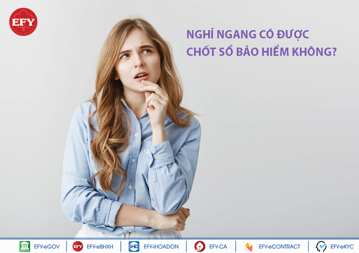 Người lao động nghỉ ngang có được chốt sổ bảo hiểm không?