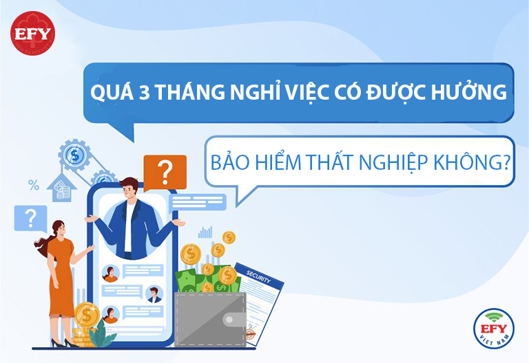 Nghỉ việc quá 3 tháng có được hưởng bảo hiểm thất nghiệp không?