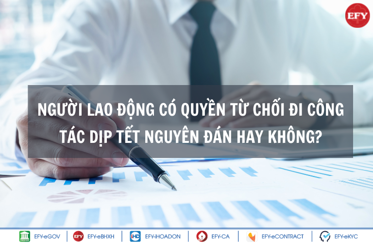 Người lao động có quyền từ chối đi công tác dịp Tết Nguyên Đán hay không?