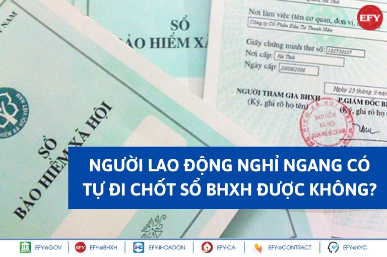 Người lao động tự ý nghỉ việc có chốt được sổ BHXH không?